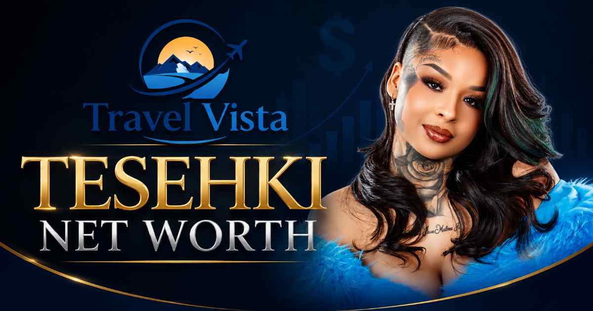 Tesehki Net Worth